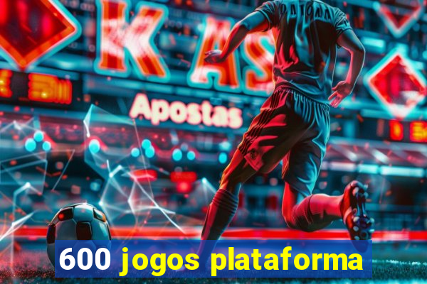 600 jogos plataforma